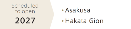 Scheduled to open 2027 • Asakusa • Hakata-Gion