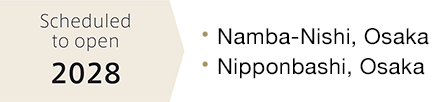 Scheduled to open 2028 • Namba-Nishi, Osaka • Nipponbashi, Osaka
